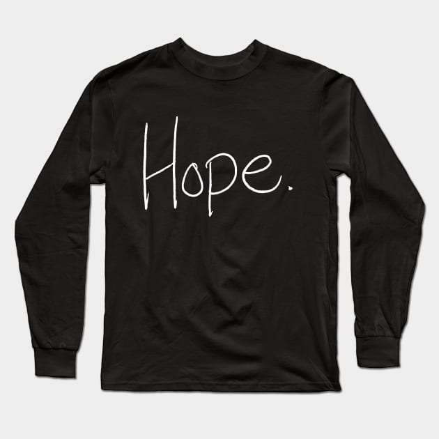 Hope - Briana Buckmaster Handwriting - white font Long Sleeve T-Shirt by MeowOrNever